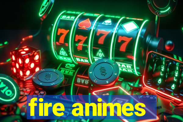 fire animes